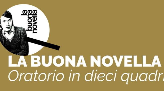 La buona novella oratorio in dieci quadri festival de andrè