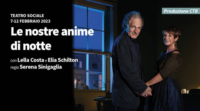 Lella Costa - Elia Schilton - “Le nostre anime di notte” Centro teatrale bresciano